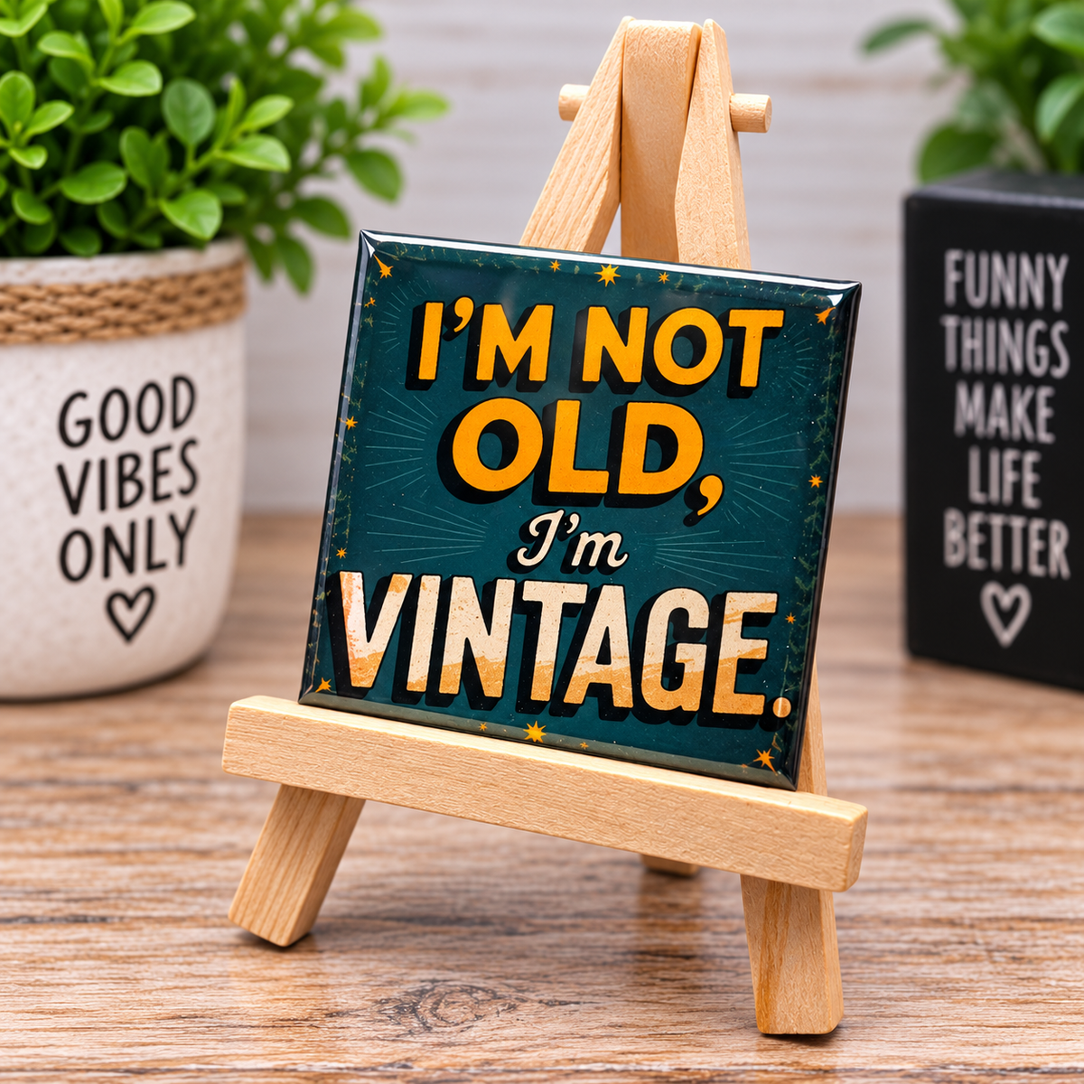 I’m Not Old I’m Vintage Magnet