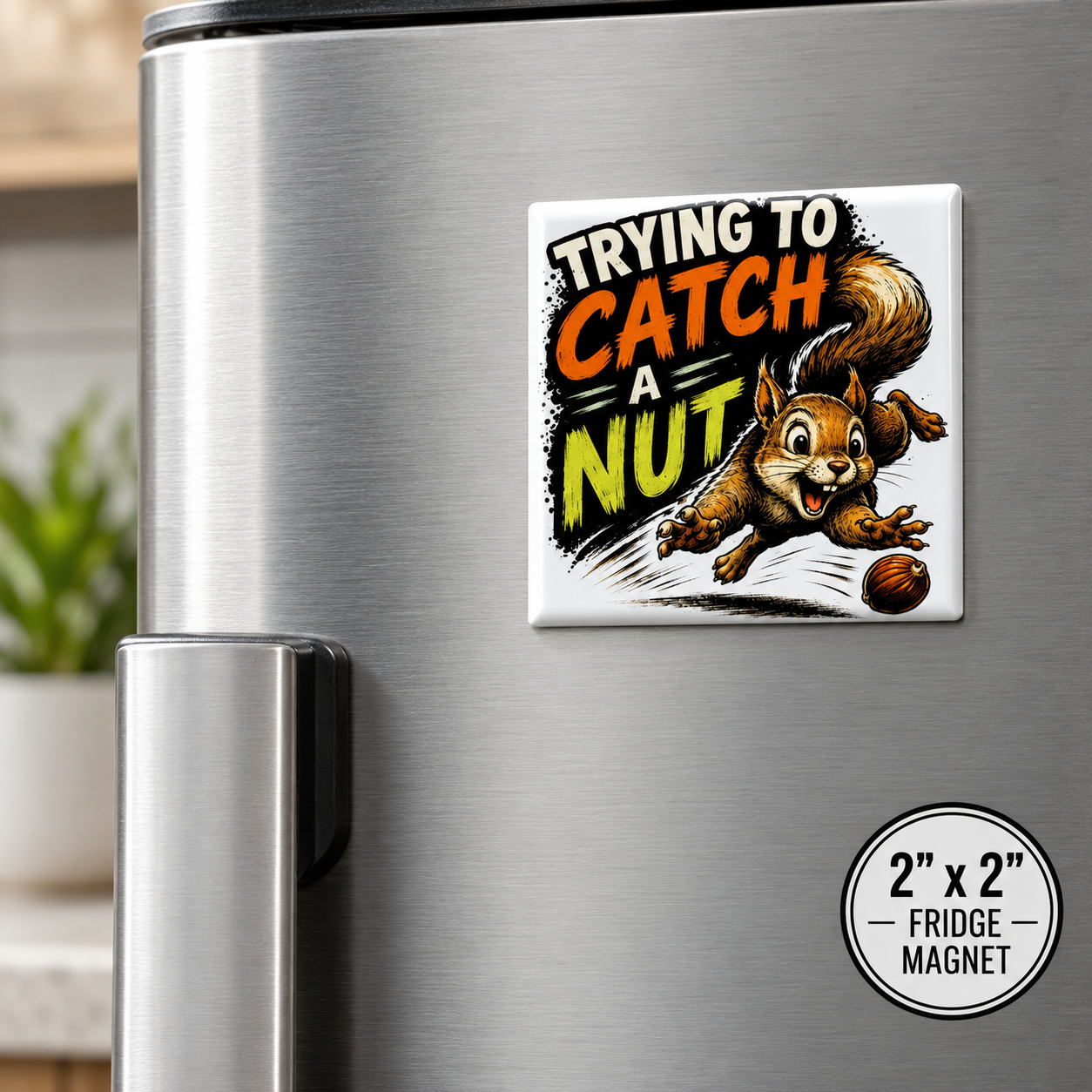 Trying To Catch A Nut | Fridge Magnet
